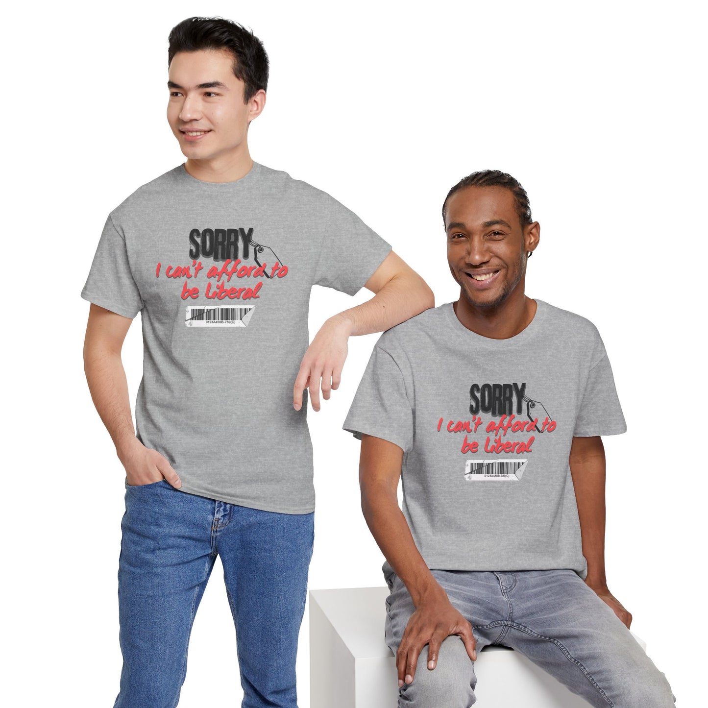 "Sorry I can't afford to be Liberal" White Cotton T-Shirt