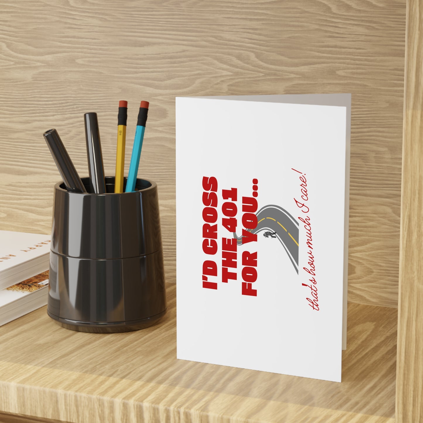"I'd Cross the 401 for You" Funny Care Card