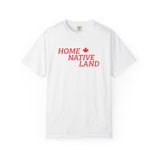 Home and Native Land Unisex Garment-Dyed T-shirt