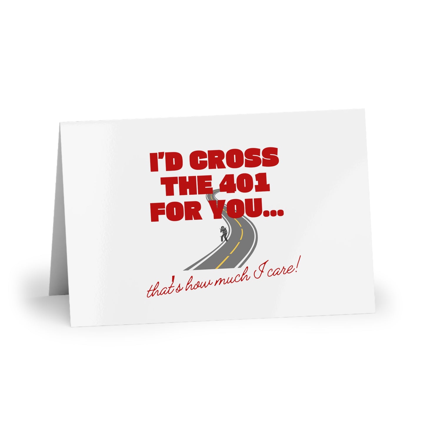 "I'd Cross the 401 for You" Funny Care Card