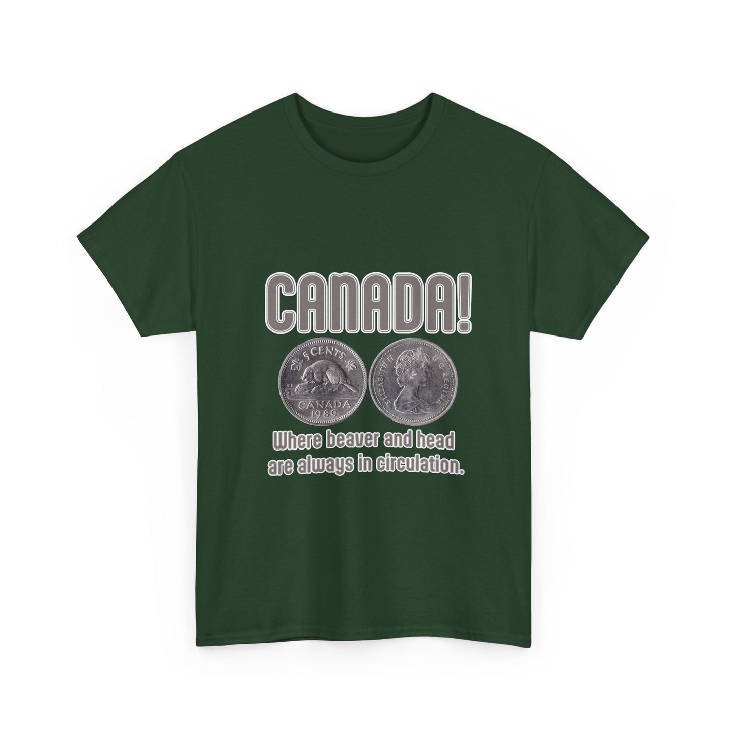 Canada: Where Beavers and Head Are Always in Circulation Tee