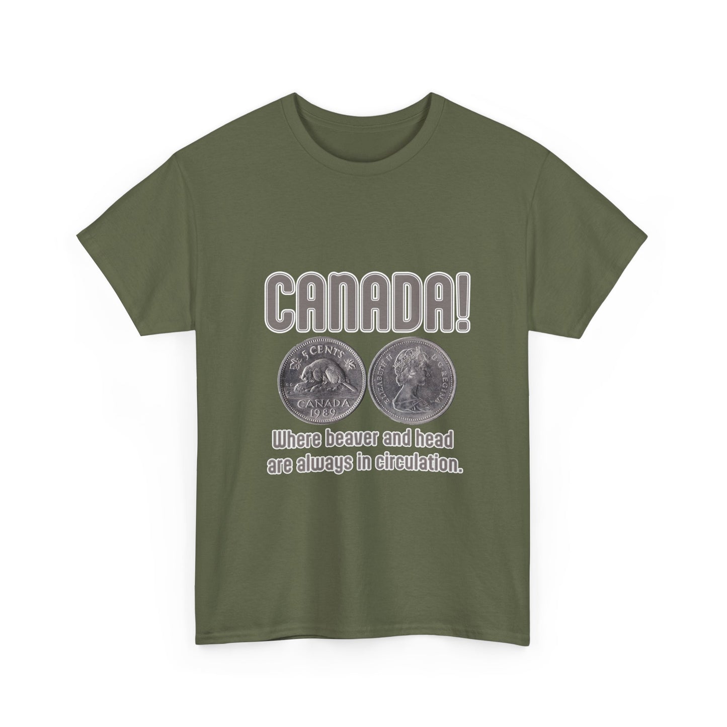 Canada: Where Beavers and Head Are Always in Circulation Tee